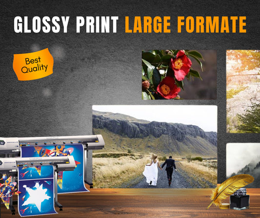 GLOSSY PRINT LARGE FORMATE